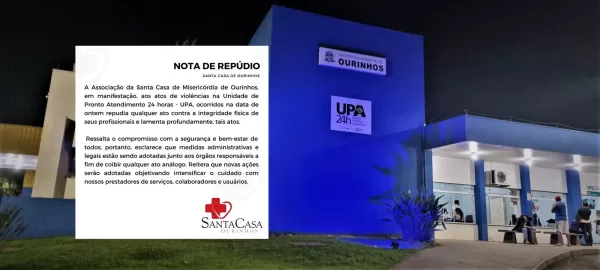 Santa Casa de Ourinhos repudia agressões contra profissionais da saúde na UPA